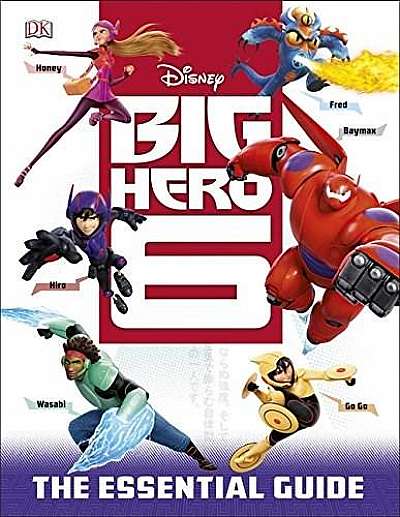 Coperta cărții Disney Big Hero 6 Essential Guide