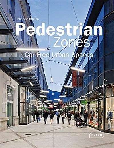 Pedestrian Zones: Car Free Urban Spaces