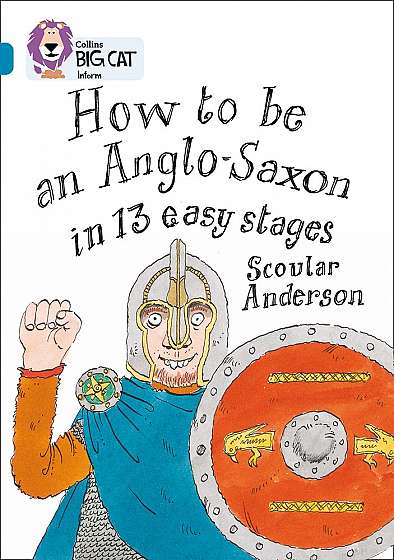 How to be an Anglo Saxon in 13 Easy Stages