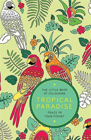 The Little Book of Colouring - Tropical Paradise