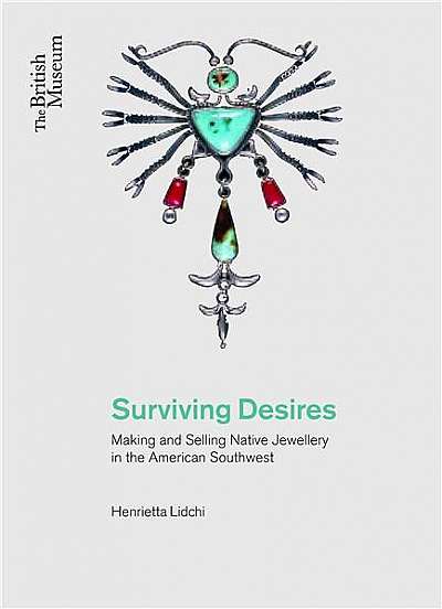Surviving Desires: Making and Selling Jewellery in the American Southwest