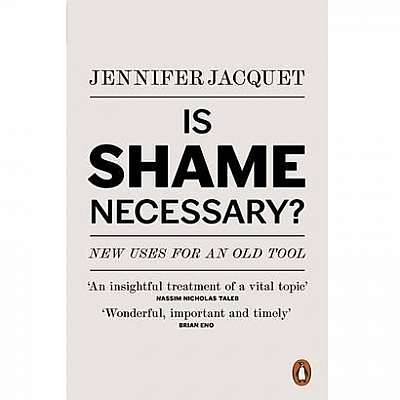 Is Shame Necessary? - New Uses for an Old Tool