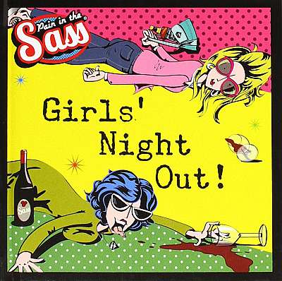 Pain in the Sass: Girls' Night Out