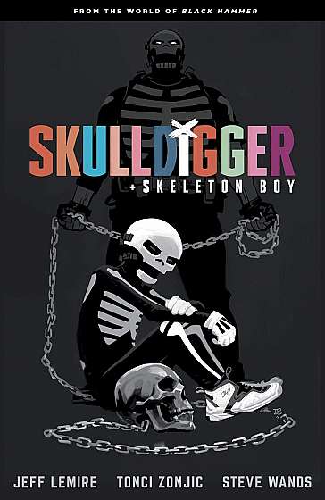 Skulldigger and Skeleton Boy - From the World of Black Hammer - Volume 1