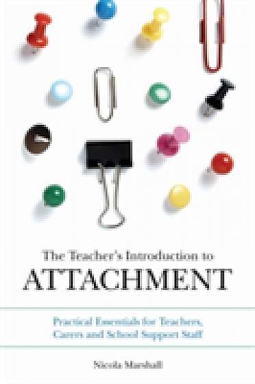 Coperta cărții The Teacher's Introduction to Attachment
