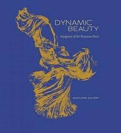 Dynamic Beauty: Sculpture of Art Nouveau Paris