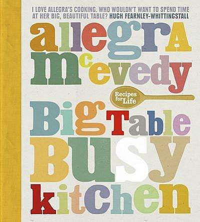 Big Table, Busy Kitchen: 200 Recipes for Life