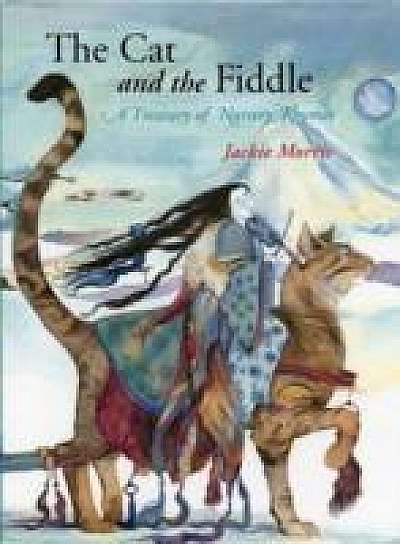 The Cat and the Fiddle : A Treasury of Nursery Rhymes