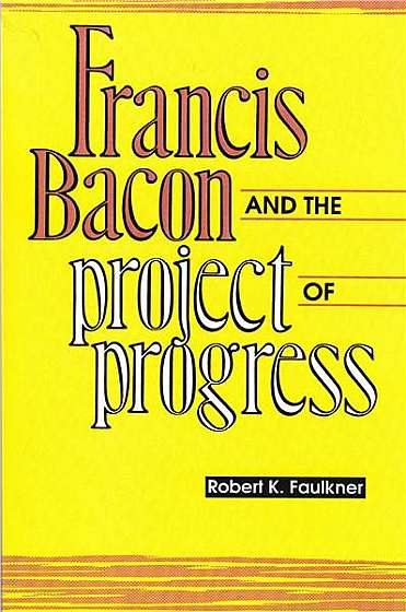 Francis Bacon and the project of progress