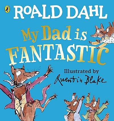 Coperta cărții My Dad is Fantastic de Roald Dahl