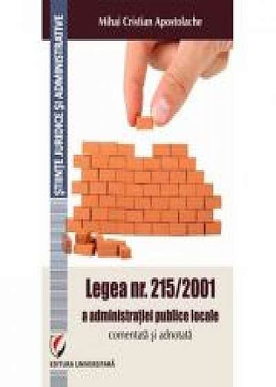 Legea nr. 215/2001 a administratiei publice locale comentata si adnotata. Comentata si adnotata (Mihai Cristian Apostolache)