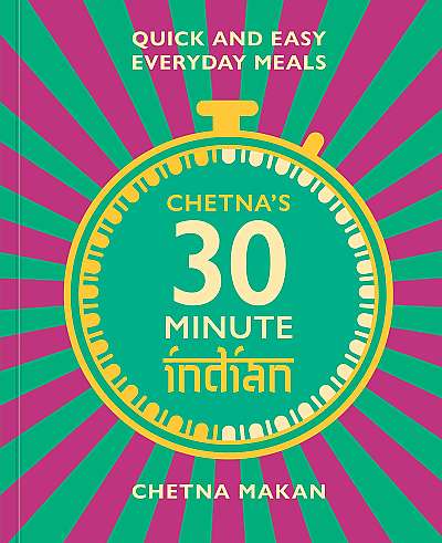 Chetna's 30-minute Indian