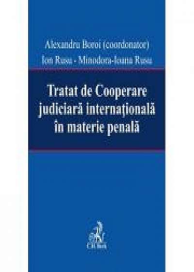 Tratat de Cooperare judiciara internationala in materie penala (Alexandru Boroi, Ion Rusu, Minodora Ioana Rusu)