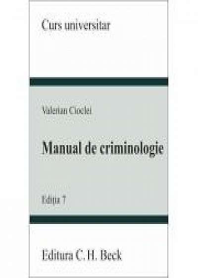 Manual de criminologie. Editia 7 (Valerian Cioclei)