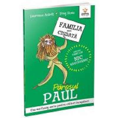 Parosul Paul. Familia mea ciudata