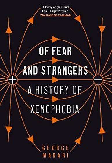 Of Fear and Strangers: A History of Xenophobia