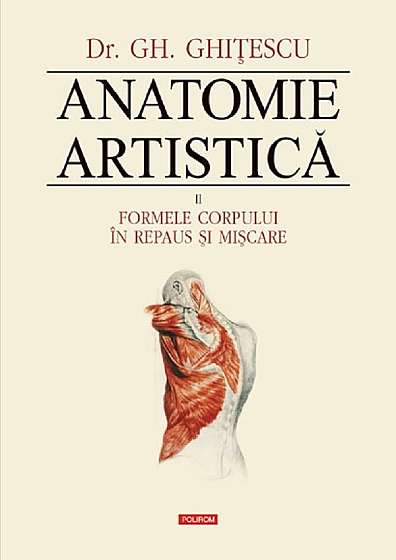 Anatomie artistica Vol.2: Formele corpului in repaus si miscare