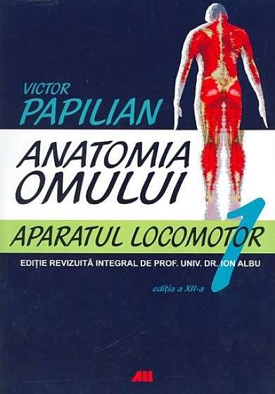 Anatomia omului Vol.1 Aparatul locomotor