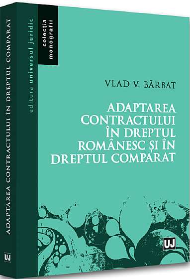 Adaptarea contractului in dreptul romanesc si in dreptul comparat