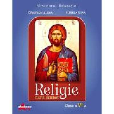 Religie. Cultul ortodox. Manual pentru clasa a 6-a - Cristian Alexa