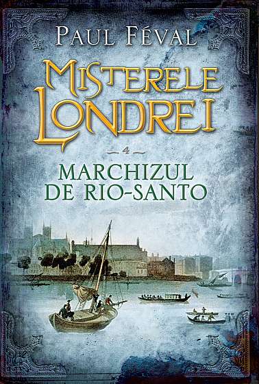 Misterele Londrei Vol.4: Marchizul de Rio-Santo