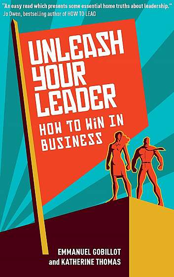 Unleash Your Leader: How to win in business