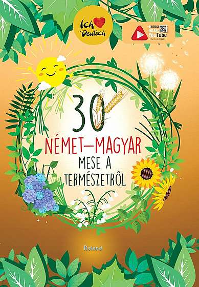 30 nemet-magyar mese a termeszetrol. 30 de povesti despre natura maghiar-german