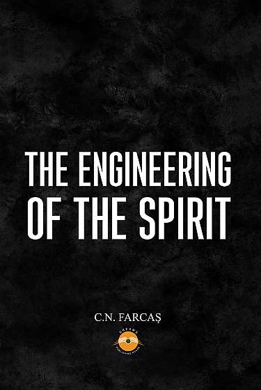 The Engineering of the Spirit
