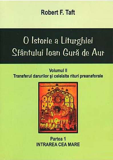O istorie a Liturghiei Sfantului Ioan Gura de Aur. Vol.2