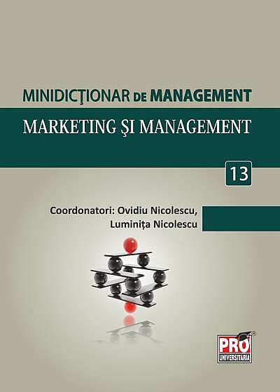 Minidictionar De Management 13: Marketing Si Management