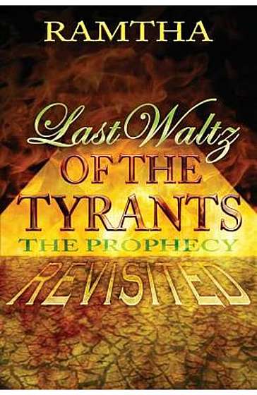 Last Waltz of the Tyrants: The Prophecy Revisited