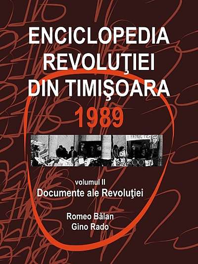 Enciclopedia Revolutiei din Timisoara 1989 Vol.2: Documente ale Revolutiei