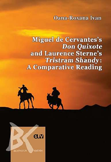 Miguel de Cervantes's Don Quixote and Laurence Sterne's Tristram Shandy. A Comparative Reading