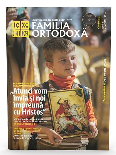 Familia Ortodoxa Nr. 4 (123) + CD Aprilie 2019