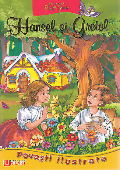 Povesti ilustrate. Hansel si Gretel