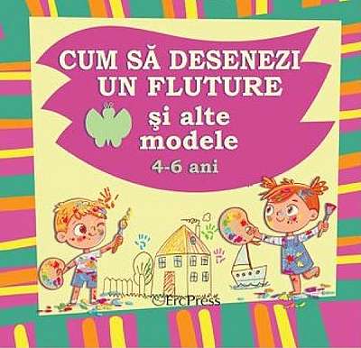 Coperta cărții Cum sa desenezi un fluture si alte modele 4-6 ani
