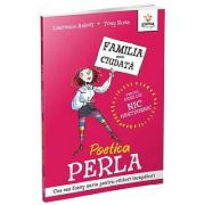 Poetica Perla. Familia mea ciudata