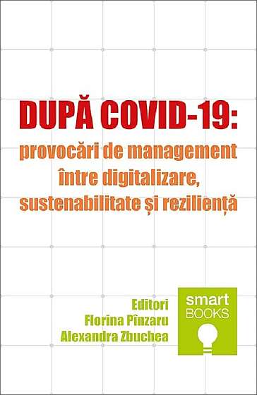 Dupa Covid-19: Provocari de management intre digitalizare, sustenabilitate si rezilienta