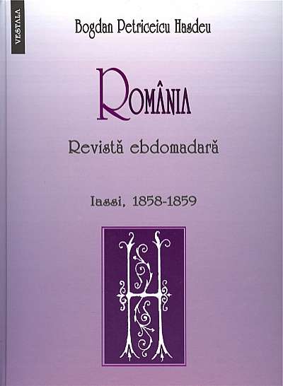 Coperta cărții Romania. Revista ebdomadara de Bogdan Petriceicu Hasdeu