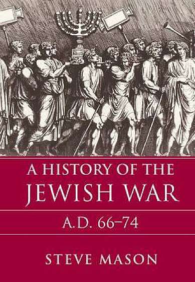 A History of the Jewish War: AD 66-74