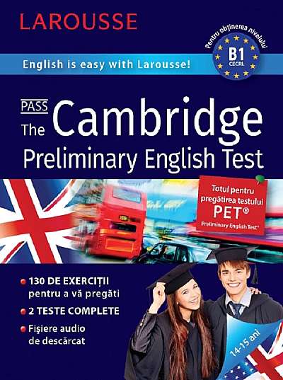 Pass The Cambridge Preliminary English. Larousse