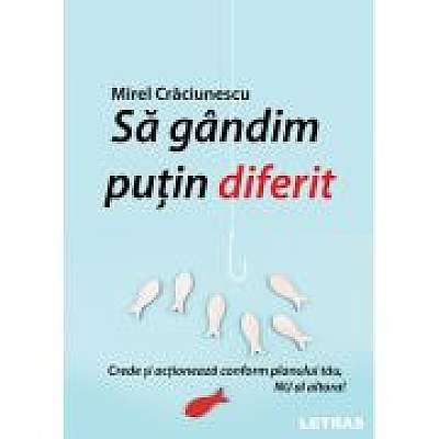 Coperta cărții Sa gandim putin diferit