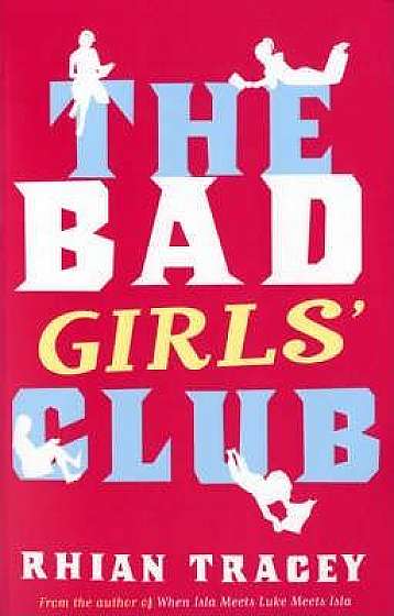 Coperta cărții The Bad Girls' Club de Rhian Tracey