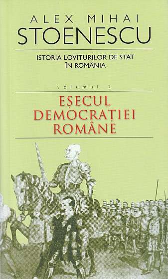 Istoria loviturilor de stat Vol.2: Esecul democratiei romane