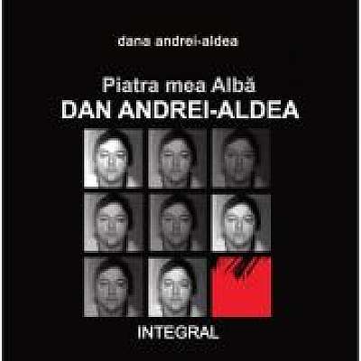 Piatra mea Alba: Dan Andrei-Aldea