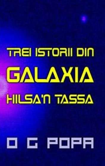 Trei istorii din galaxia Hilsa'n Tassa
