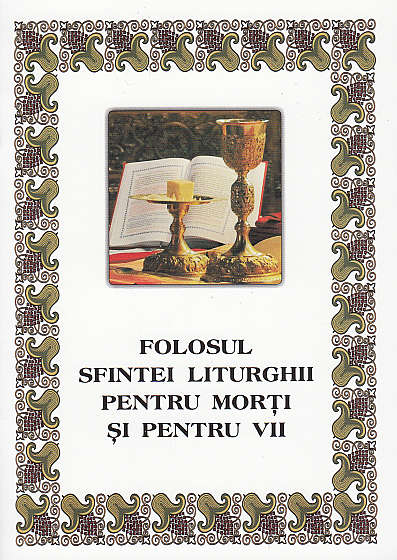 Coperta cărții Folosul sfintei liturghii pentru morti si vii