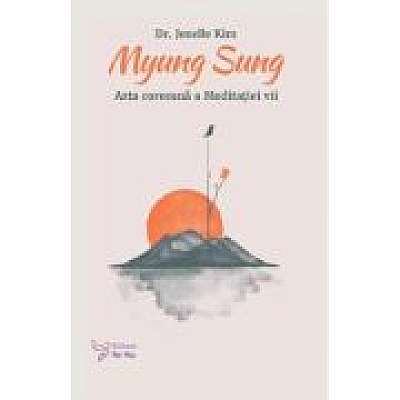 Coperta cărții Myung Sung. Arta coreeana a Meditatiei vii