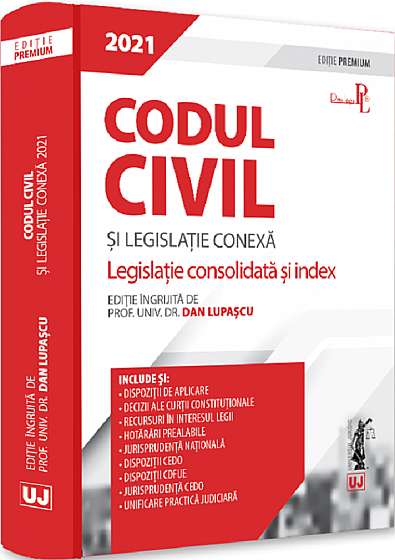 Codul civil si legislatie conexa 2021. Editie premium