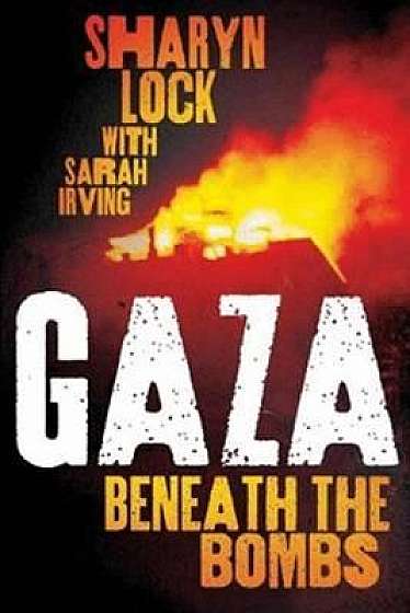 Gaza: Beneath the Bombs